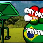 you're going to JAIL | MY UNCLE; PRISON | image tagged in you're going to brazil | made w/ Imgflip meme maker