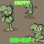 Cheppy Deppy~! | CHEPPY! CHEP-CHEP~! | image tagged in cheppy,contest for millions of thousands,cfmot,cheppy- contest for millions of thousands,cheppy- cfmot,cheppi boi | made w/ Imgflip meme maker