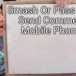 Smash Or Pass Time! | Smash Or Pass Time!
Send Comments Mobile Phones; Me: | image tagged in electroboom marker board meme,smash or pass,mobile,phone | made w/ Imgflip meme maker