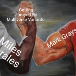 What does Spider-Man and Invincible have in common? | Getting Jumped By Multiverse Variants; Mark Grayson; Miles Morales | image tagged in epic handshake,spiderman,invincible,marvel,memes,multiverse | made w/ Imgflip meme maker