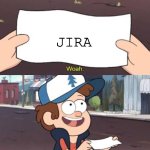 Jira | JIRA | image tagged in wow this is useless,jira | made w/ Imgflip meme maker