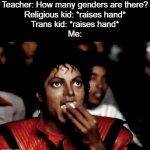 Its about to go down | Teacher: How many genders are there?
Religious kid: *raises hand*
Trans kid: *raises hand*
Me: | image tagged in gifs,funny,meme,memes,funny meme,funny memes | made w/ Imgflip video-to-gif maker