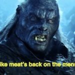 Meat's back on the menu