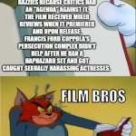 Oh well... | MEGALOPOLIS DIDN'T FLOP AND WIN RAZZIES BECAUSE CRITICS HAD AN "AGENDA" AGAINST IT. THE FILM RECEIVED MIXED REVIEWS WHEN IT PREMIERED AND UPON RELEASE. FRANCIS FORD COPPOLA'S PERSECUTION COMPLEX DIDN'T HELP AFTER HE RAN A HAPHAZARD SET AND GOT CAUGHT SEXUALLY HARASSING ACTRESSES. FILM BROS | image tagged in tom mad reading,movies | made w/ Imgflip meme maker