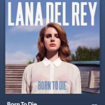 Born To Die.