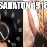 Sabaton 1916 | SABATON 1916 | image tagged in crying music,sabaton | made w/ Imgflip meme maker