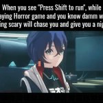 This is absolutely not okie dokie! | When you see "Press Shift to run", while playing Horror game and you know damm well something scary will chase you and give you a nightmare | image tagged in gifs,memes,funny,horror game | made w/ Imgflip video-to-gif maker