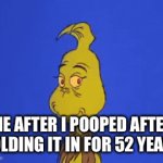 Poop | ME AFTER I POOPED AFTER HOLDING IT IN FOR 52 YEARS | image tagged in gifs,sigma,poop,crap | made w/ Imgflip video-to-gif maker