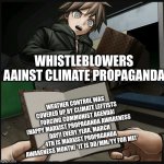 Climate propaganda is made by liberals to force communism down the throats of many people! | WHISTLEBLOWERS AAINST CLIMATE PROPAGANDA; WEATHER CONTROL WAS COVERED UP BY CLIMATE LEFTISTS FORCING COMMUNIST AGENDA! (HAPPY MARXIST PROPAGANDA AWARENESS DAY!! EVERY YEAR, MARCH 4TH IS MARXIST PROPAGANDA AWARENESS MONTH! *IT IS DD/MM/YY FOR ME!* | image tagged in makoto naegi opening kirigiri's notebook danganronpa template,marxist propaganda awareness day,march 4th | made w/ Imgflip meme maker