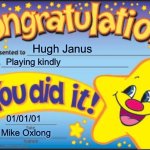 Happy Star Congratulations | Hugh Janus; Playing kindly; 01/01/01; Mike Oxlong | image tagged in memes,happy star congratulations | made w/ Imgflip meme maker