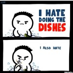 i hate doing the dishes