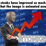 very stonks | stonks have improved so much that the image is animated now | image tagged in gifs,stonks | made w/ Imgflip video-to-gif maker