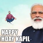 Happy birthday | HAPPY BIRTHDAY KAPIL | image tagged in modi congratulations meme | made w/ Imgflip meme maker