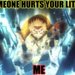 funny memes | WHEN SOMEONE HURTS YOUR LITTLE SISTER; ME | image tagged in samuel | made w/ Imgflip meme maker