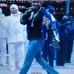 Kendrick Lamar Superbowl | POV: PERFORMING TO YOUR FAMILY SO YOU COUSIN CAN STAY THE NIGHT; ME: | image tagged in kendrick lamar superbowl | made w/ Imgflip meme maker