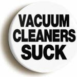 Vacuum cleaners suck