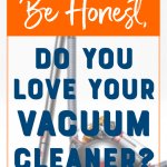 Do you love your vacuum cleaner
