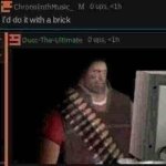 Chrono when bricks: meme