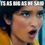 when its as big as he said it was | WHEN ITS AS BIG AS HE SAID IT WAS | image tagged in varada sethu,funny,doctor who,big dick,oral,surprised | made w/ Imgflip meme maker