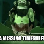 Don't make him scream... | AVOID A MISSING TIMESHEET ALERT | image tagged in gifs,timesheet reminder | made w/ Imgflip video-to-gif maker