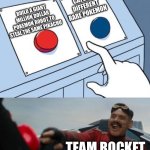 It’s impressed how their not fired yet | CATCH A DIFFERENT RARE POKEMON; BUILD A GIANT MILLION DOLLAR POKEMON ROBOT TO STEAL THE SAME PIKACHU; TEAM ROCKET | image tagged in robotnik button,pokemon,memes,funny,dank | made w/ Imgflip meme maker