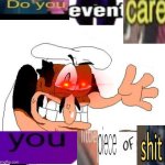 Do you even care? meme