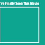 i've finally seen this movie