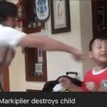 Markiplier destroyes child