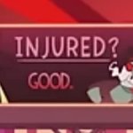 Injured? Good. meme