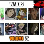 waifus volume 75 | 75 | image tagged in waifus volume meme,top 10 waifus,dead space,one piece,marvel,movies | made w/ Imgflip meme maker