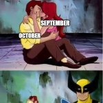 Months of the fall be like | Months of the fall that people like:; SEPTEMBER; OCTOBER; NOVEMBER | image tagged in sad wolverine left out of party | made w/ Imgflip meme maker