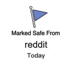 Marked Safe From Meme | reddit | image tagged in memes,marked safe from,reddit | made w/ Imgflip meme maker