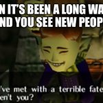 Legend of Zelda Majora's Mask You've met with a terrible fate 2 | WHEN IT’S BEEN A LONG WAIT AT THE DMV AND YOU SEE NEW PEOPLE WALK IN | image tagged in legend of zelda majora's mask you've met with a terrible fate 2 | made w/ Imgflip meme maker