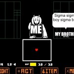 My brother has a very special attack. It’s called “making me wish I was deaf” | Sigma sigma boy sigma boy; ME; MY BROTHER | image tagged in hard mode blank,anti-brainrot,help me,memes,funny | made w/ Imgflip meme maker