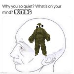 Ghillie suit with googly eyes | NOTHING | image tagged in what's on your mind | made w/ Imgflip meme maker