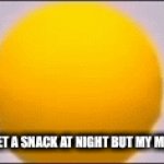 Hiii... | ME TRYING TO GET A SNACK AT NIGHT BUT MY MOM CATCHES ME | image tagged in gifs,stop reading the tags,why are you reading this,read this if you like big booty men | made w/ Imgflip video-to-gif maker