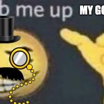 dab me upmy good sir | MY GOOD SIR | image tagged in dab me up | made w/ Imgflip meme maker