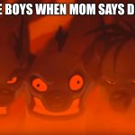 Lion King Hyenas | ME AND THE BOYS WHEN MOM SAYS DINNER TIME | image tagged in lion king hyenas | made w/ Imgflip meme maker