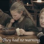 They had no warning