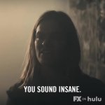 You sound insane Sybil JPP GIF Template