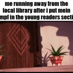 gotta teach 'em young | me running away from the local library after i put mein kampf in the young readers section | image tagged in gifs,memes,fun stream,fyp,ww2,hitler | made w/ Imgflip video-to-gif maker