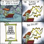 Hope that's the real scroll though | YOU'LL FIND A GF/BF AT SOME POINT | image tagged in the real scroll of truth | made w/ Imgflip meme maker