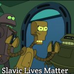 Clamps Futurama | Slavic Lives Matter | image tagged in clamps futurama,slavic lives matter | made w/ Imgflip meme maker