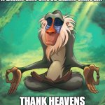 Rafiki wisdom | DID YOU KNOW THAT HAVING A BRAIN CAN CAUSE BRAIN CANCER? THANK HEAVENS I GAVE YOU IMMUNITY | image tagged in rafiki wisdom | made w/ Imgflip meme maker