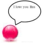 I love you Bro