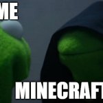 minecrap | ME; MINECRAFT X-RAY | image tagged in memes,evil kermit | made w/ Imgflip meme maker