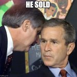 he sold | HE SOLD | image tagged in a second plane has just hit | made w/ Imgflip meme maker