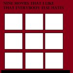 Nine movies that i like that everybody else hates