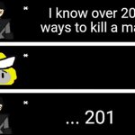 i know over 200 ways to kill a man