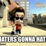 IDC | HATERS GONNA HATE | image tagged in gifs,haters gonna hate | made w/ Imgflip video-to-gif maker